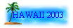 HAWAII 2003